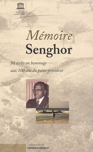 Mémoire Senghor: 50 Ecrits en hommage aux 100 ans du poète-président book