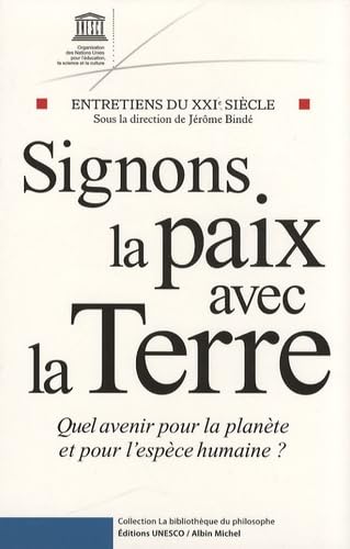 Signons la Paix avec la Terre. Quel avenir pour la planète et pour l'espèce humaine ? book