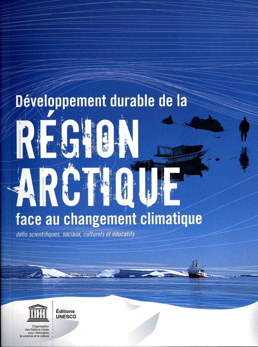 developpement durable de la region arctique face au changement climatique - de: Defis scientifiques, sociaux, culturels et educatifs Books