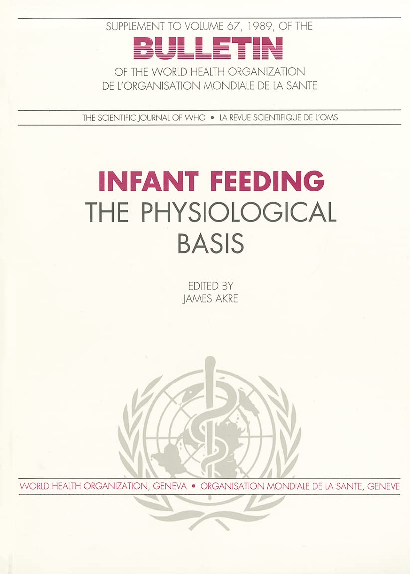 Infant Feeding: The Physiological Basis (Bulletin of the World Health Organization) Medicine