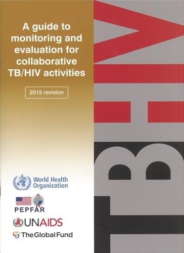 Guide to Monitoring and Evaluation for Collaborative Tb/HIV Activities Medicine