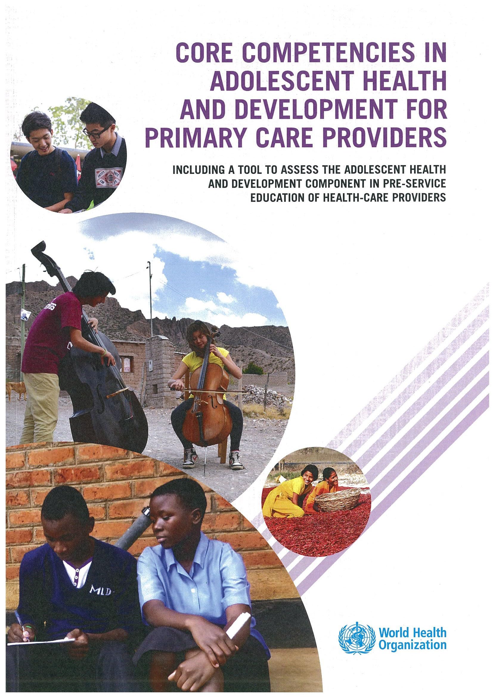 Core Competencies in Adolescent Health and Development for Primary Care Providers: Including a Tool to Assess the Adolescent Health and Development ... Education of Health-Care Providers Medicine