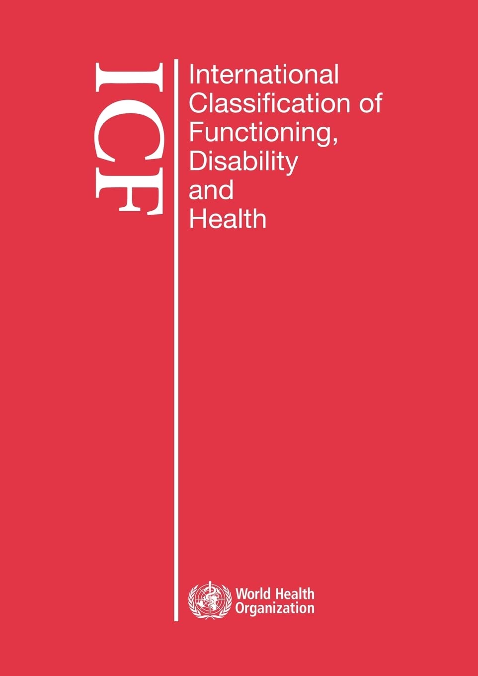 International Classification of Functioning, Disability and Health (Icf): Large Print Format for the Visually Impaired Medicine