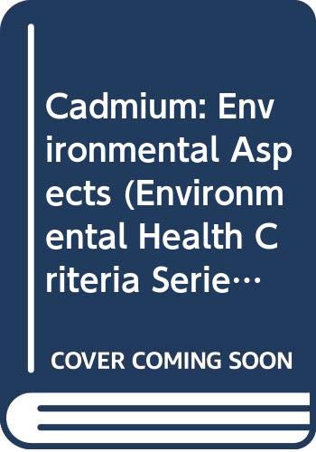 Cadmium: Environmental Aspects (135) (Environmental health criteria, 135, Band 135) Medicine