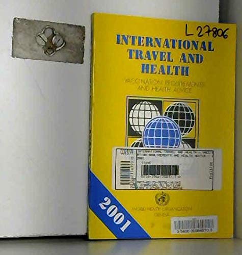 International Travel and Health: Vaccination Requirements and Health Advice : Situation As on 1 January 2001 Medicine