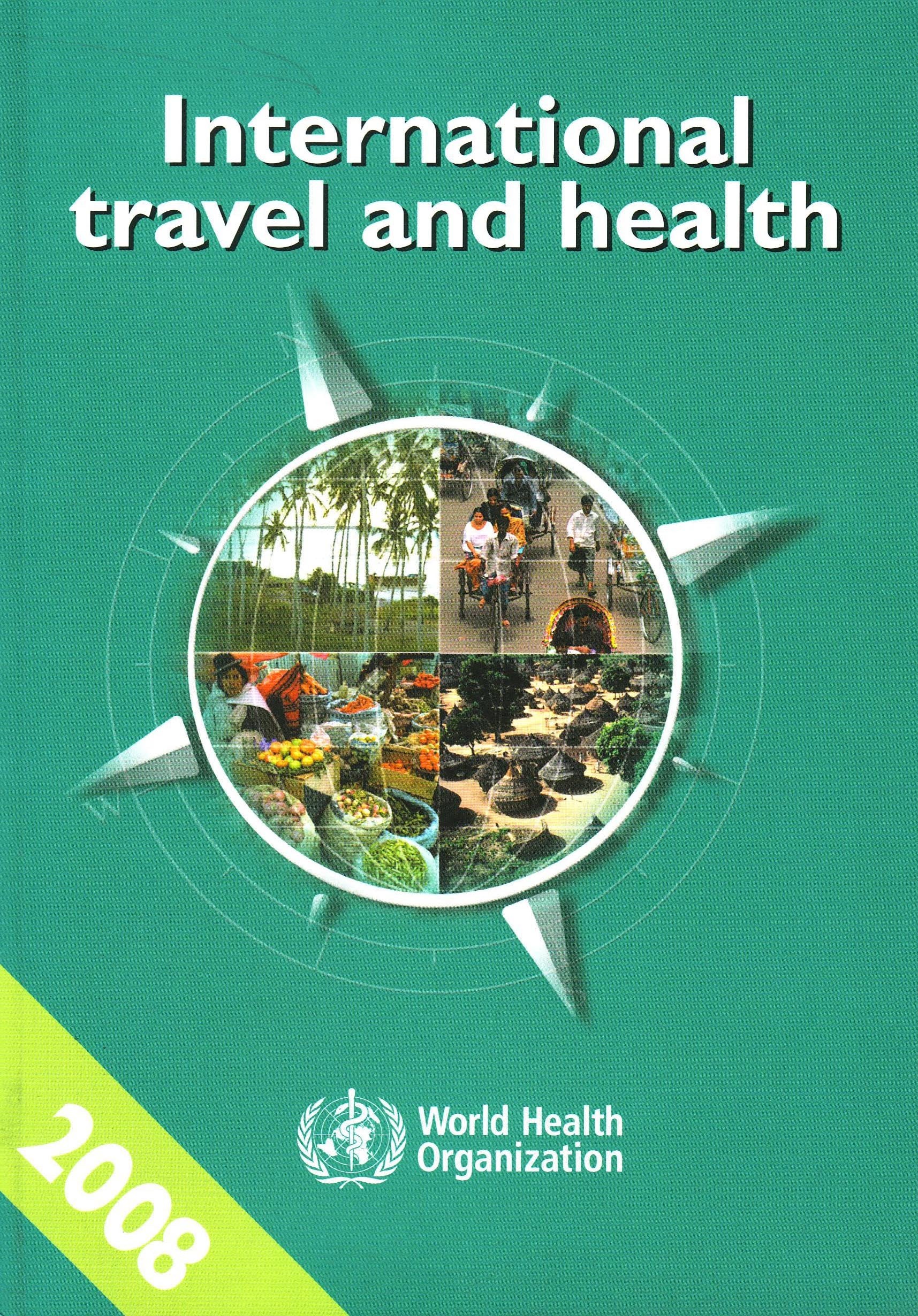 International Travel and Health 2008: Situation As on 1 January 2008 Medicine