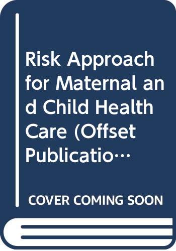 Risk Approach for Maternal and Child Health Care (Offset Publications) Books