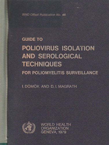 Guide to Poliovirus Isolation and Serological Techniques for Poliomyelitis Surveillance (Offset Publications) Medicine