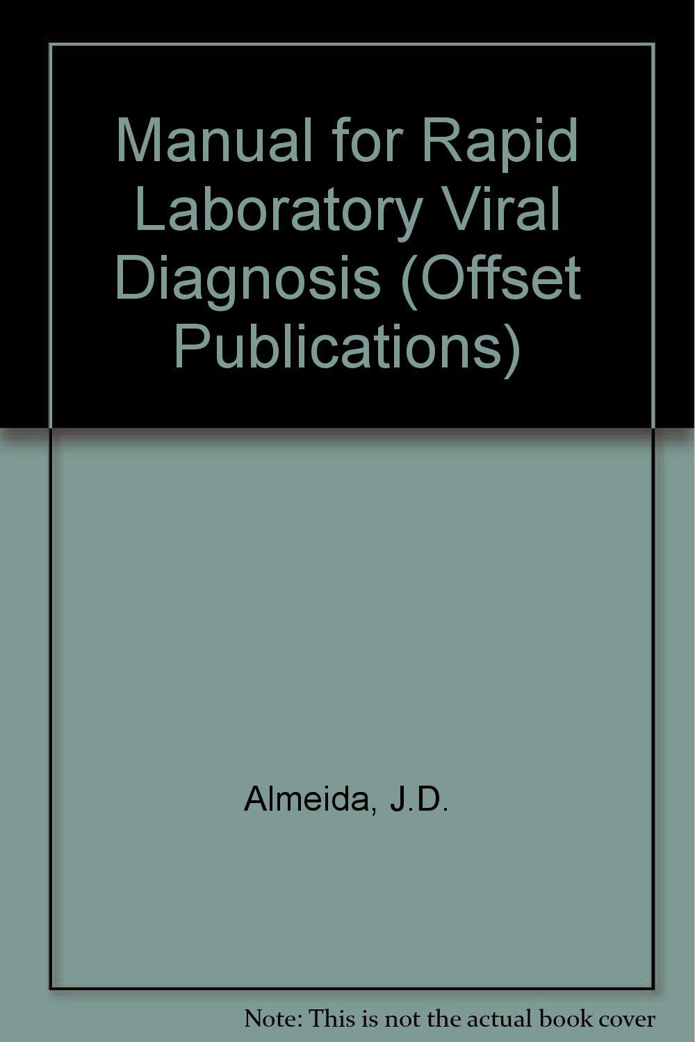 Manual for Rapid Laboratory Viral Diagnosis (Offset Publications) Medicine