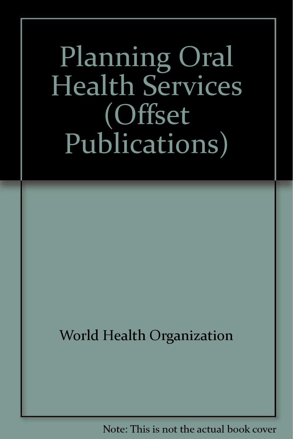 Planning Oral Health Services (Offset Publications) Medicine