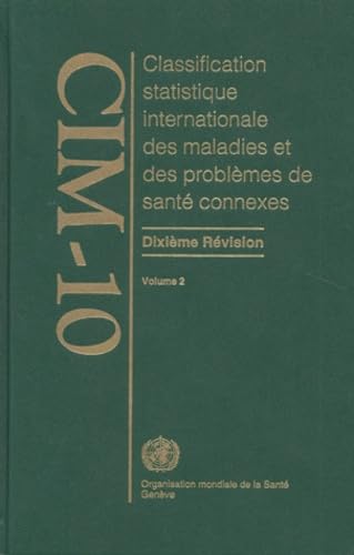 Classification Statistique Internationale Des Maladies Et Des Problemes De Sante Connexes. Tome 2, Manuel D'Utilisation, 10eme Revision Books