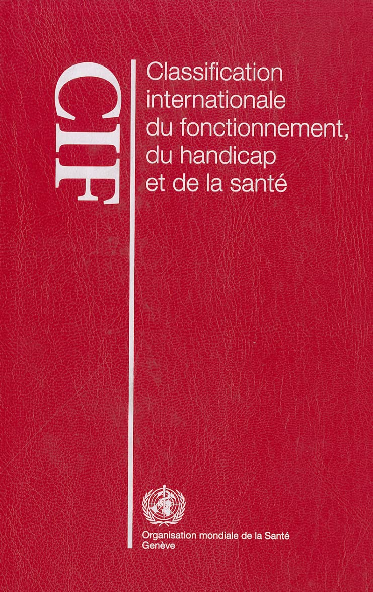 Classification Internationale Du Fonctionnement, Du Handicap Et de la Santé (Cif) Medicine