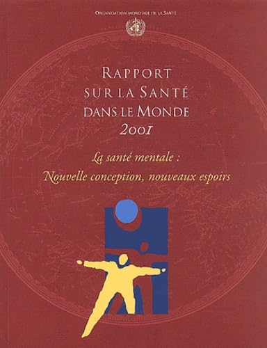 Rapport Sur La Sante Dans Le Monde 2001. La Sante Mentale : Nouvelle Conception, Nouveaux Espoirs book