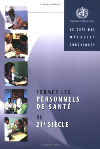 Former Les Personnels De Sante Du 21eme Siecle: Le Defi Des Maladies Chroniques book
