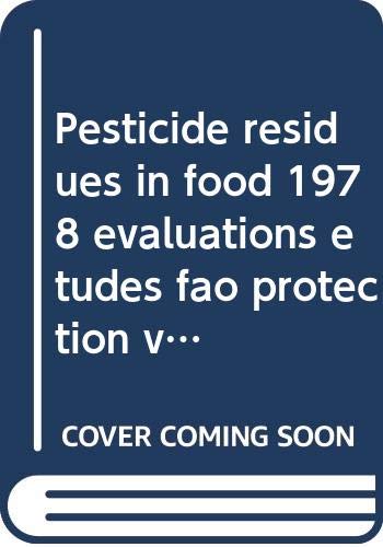 Pesticide residues in food 1978 evaluations études fao protection vegetale protection des plantes 15 Books
