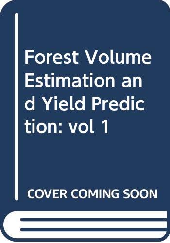 Forest estimation and yield prediction 2 vols (Forest Volume Estimation and Yield Prediction) Natural Sciences