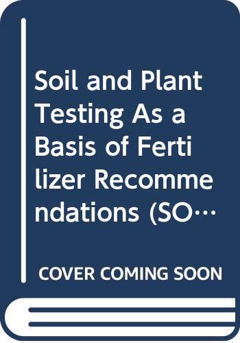 Soil and Plant Testing As a Basis of Fertilizer Recommendations (SOILS BULLETIN) Natural Sciences