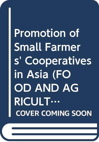 Promotion of Small Farmers' Cooperatives in Asia (FOOD AND AGRICULTURE ORGANIZATION OF THE UNITED NATIONS) Business, Finance & Career