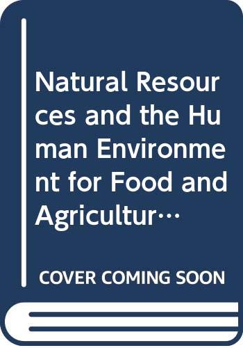 Natural Resources and the Human Environment for Food and Agriculture (Fao Environment Paper ; 1) Books