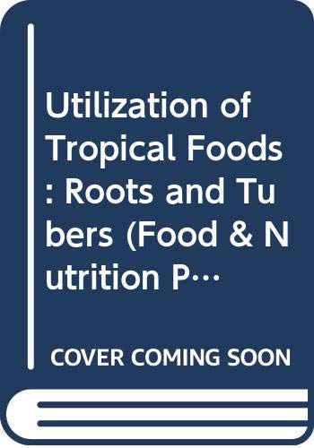 Roots and Tubers (Food & Nutrition Papers) Books