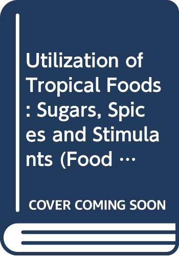 Sugars, Spices and Stimulants (Food & Nutrition Papers) Books
