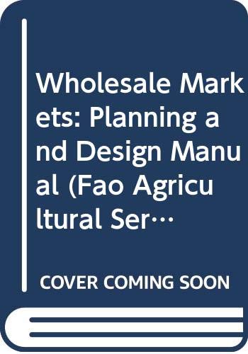 Wholesale Markets: Planning and Design Manual book