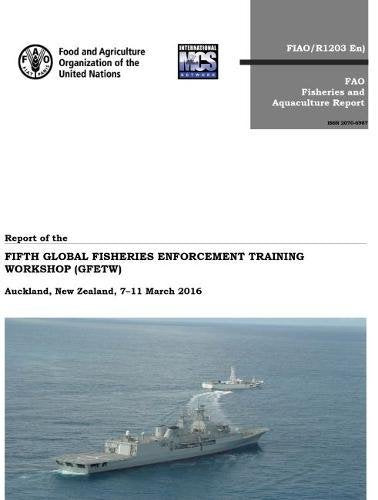 Report of the Fifth Global Fisheries Enforcement Training Workshop: Auckland New Zealand, 7-11 March 2016 book