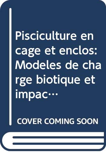 Pisciculture en cage et enclos modeles de charge biotique et impact ecologique fao 1985 book