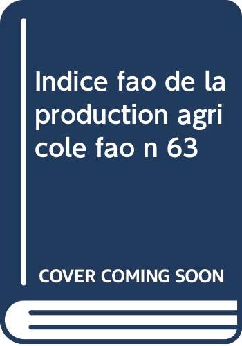 Indice fao de la production agricole fao n 63 book