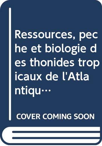 Ressources peche et biologie des thonides tropicaux de l'atlantique centre est Books