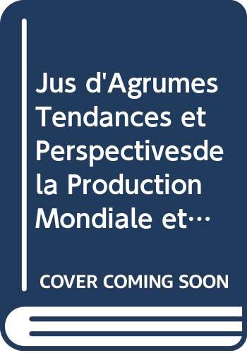 Jus d'agrumes tendances et perspectivesde la production mondiale et du commerceinternational fao n Books