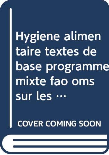 Hygiène alimentaire textes de base programme mixte fao oms sur les normes alimentaires commission co Books