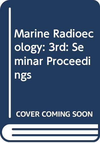 Marine Radioecology: 3rd: Seminar Proceedings (Marine Radioecology: Seminar Proceedings) Books