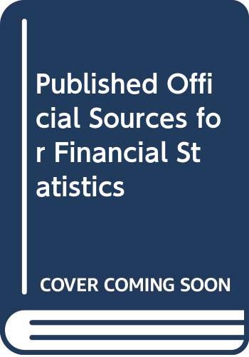 Published Official Sources for Financial Statistics (Published Official Sources of Financial Statistics) Learning & Reference