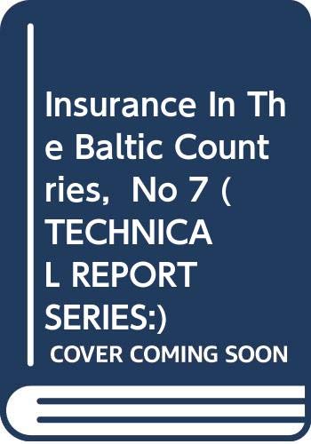 Insurance In The Baltic Countries, No 7: Policy Issues in Insurance. 7 (TECHNICAL REPORT SERIES:) Business, Finance & Career