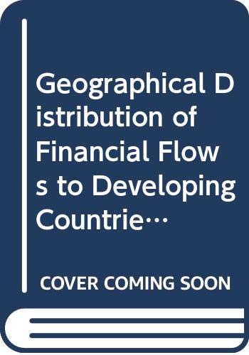 Geographical Distribution of Financial Flows to Developing Countries 1977-80: Disbursements, Commitments, External Debt, Economic Indicators ... External Debt, Economic Indicators) Books
