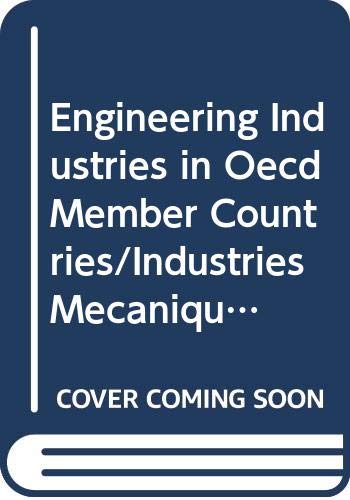 Engineering Industries in Oecd Member Countries/Industries Mecaniques Et Electriques, 1976-1979. Basic Statistics. English and French Business, Finance & Career
