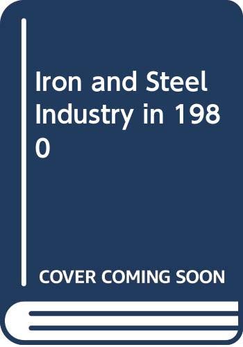 Iron and Steel Industry in 1980 Business, Finance & Career