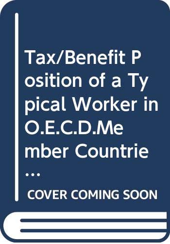 Tax/Benefit Position of a Typical Worker in O.E.C.D.Member Countries 1981 Books