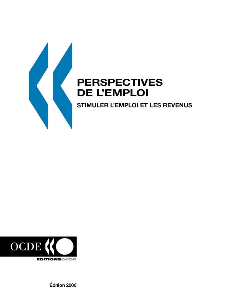 Perspectives De L'emploi-edition 2006: Stimuler L'emploi Et Les Revenus Business, Finance & Career