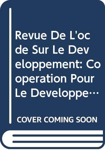 Revue De L'ocde Sur Le Developpement: Cooperation Pour Le Developpement-rapport 2005-efforts Et Politiques Des Membres Du Comite D;aide Au Developpement Volume 7-1 Business, Finance & Career