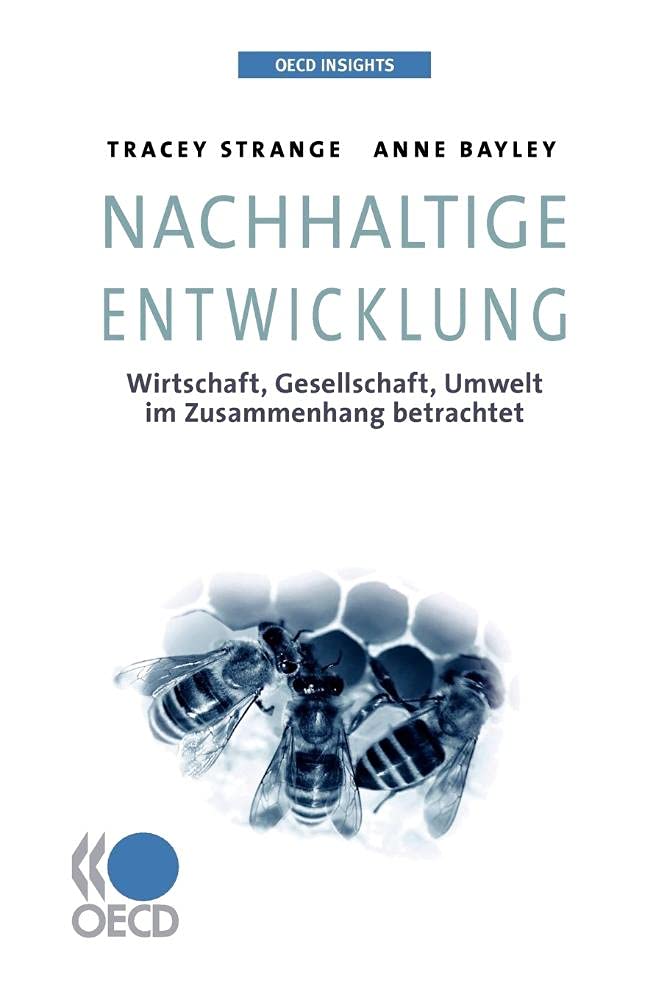 OECD Insights: Nachhaltige Entwicklung : Wirtschaft, Gesellschaft, Umwelt im Zusammenhang betrachtet Law