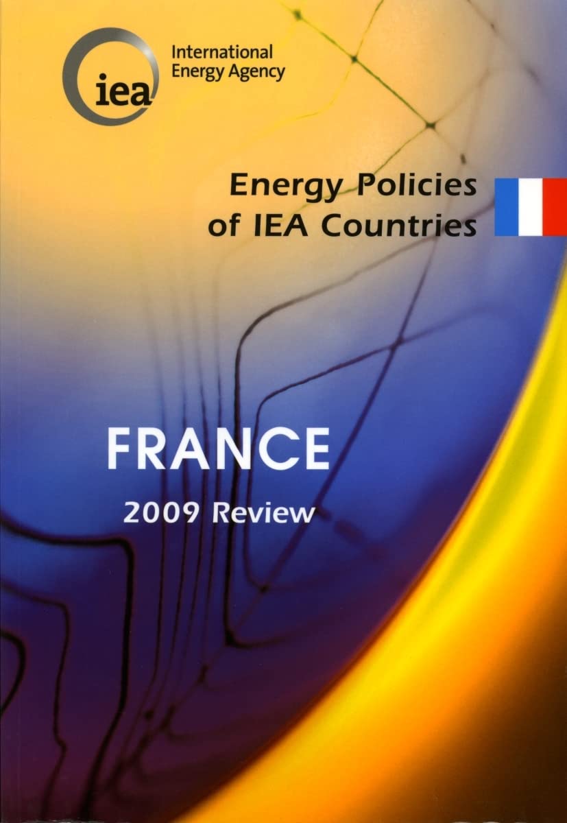 Energy Policies of IEA Countries : France 2009 book