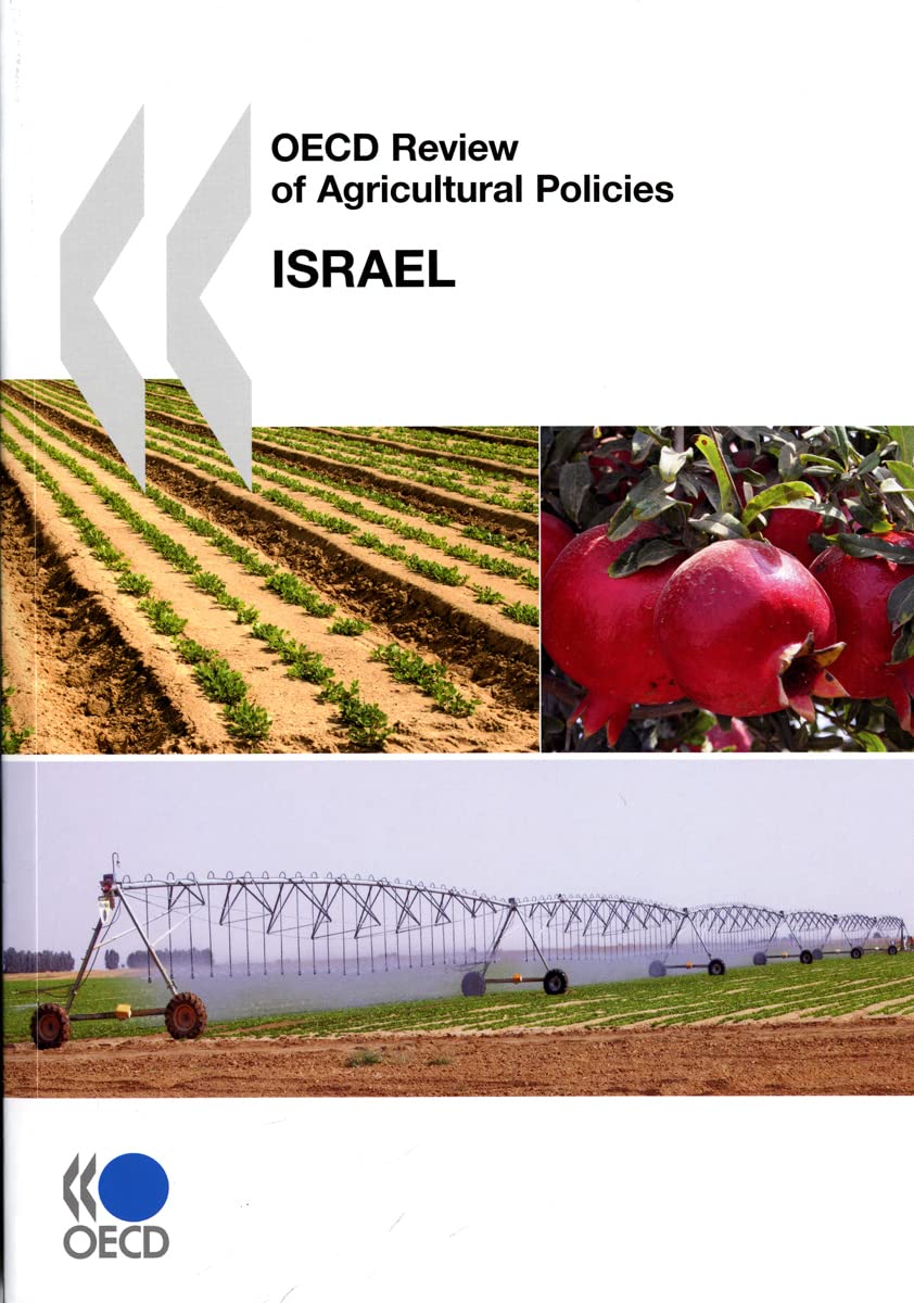 OECD Review of Agricultural Policies OECD Review of Agricultural Policies: Israel 2010: Edition 2010 Business, Finance & Career