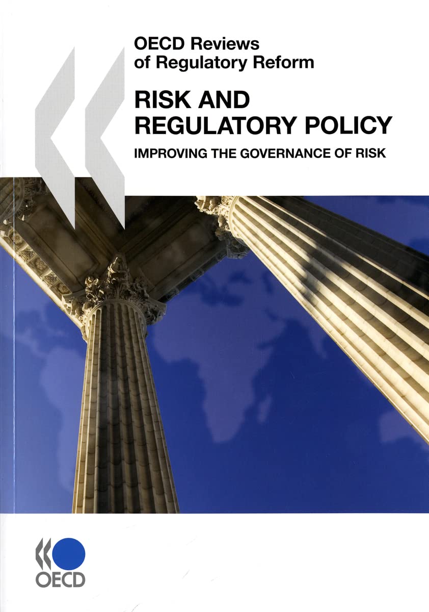 OECD Reviews of Regulatory Reform Risk and Regulatory Policy: Improving the Governance of Risk book