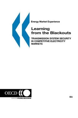 Learning from the Blackouts-transmission System Security in Competitive Electricity Markets: Energy Market Experience book