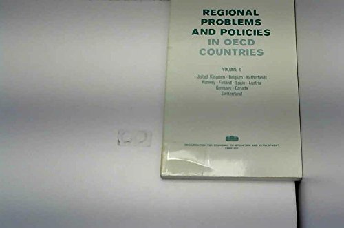 U.K., Belgium, Netherlands, Norway, Finland, Spain, Austria, Germany, Canada, Switzerland (v. 2) (Regional Problems and Policies in O.E.C.D.Countries) Social Sciences