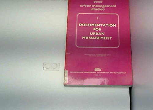 Documentation for urban management: Proceedings of a symposium at OECD, 19th to 21st November 1975 (OECD urban management studies) Books