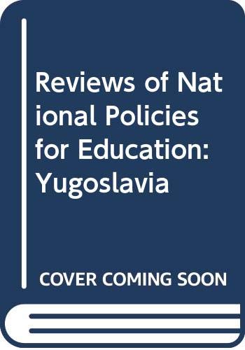 Reviews of National Policies for Education: Yugoslavia Learning & Reference