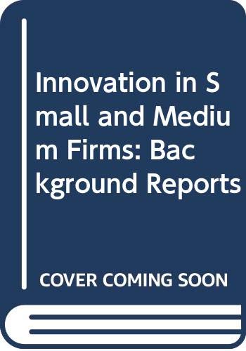 Innovation in Small and Medium Firms: Background Reports Books